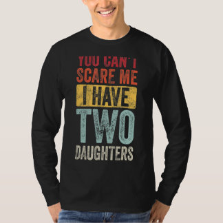 Camiseta Você Não Pode Me Assustar Eu Tenho Duas Filhas Ret