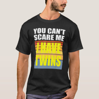 Camiseta Você Não Pode Me Assustar Eu Tenho Gêmeos