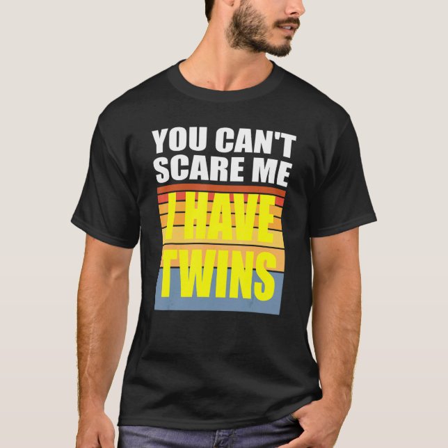 Camiseta Você Não Pode Me Assustar Eu Tenho Gêmeos (Frente)