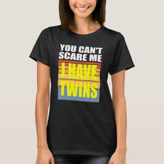 Camiseta Você Não Pode Me Assustar Eu Tenho Gêmeos