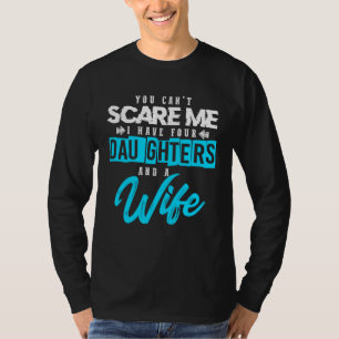 Camiseta Você não pode me assustar eu tenho quatro filhas