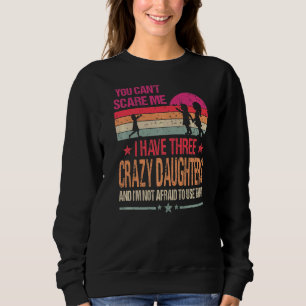 Camiseta Você não pode me assustar Eu tenho três filhas lou