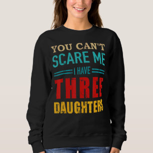 Camiseta Você não pode me assustar Eu tenho três filhas Pai