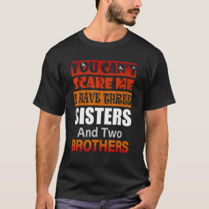 Camiseta Você não pode me assustar Eu tenho três irmãs duas
