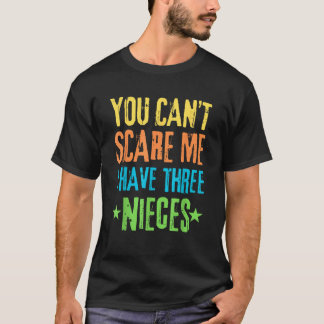 Camiseta Você Não Pode Me Assustar Eu Tenho Três Sobrinhas 