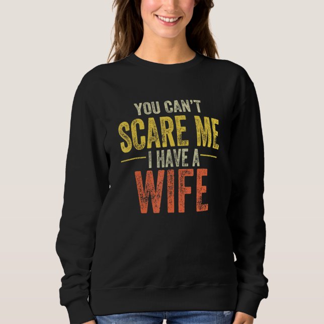 Camiseta Você Não Pode Me Assustar Eu Tenho Uma Esposa (Frente)