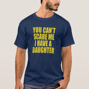 Camiseta Você Não Pode Me Assustar Eu Tenho Uma Filha Camis
