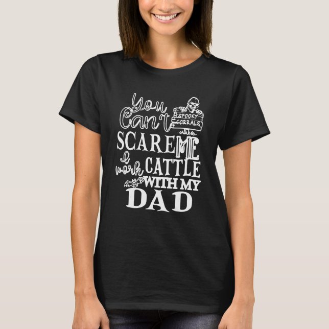 Camiseta Você não pode me assustar Eu trabalho com gado com (Frente)