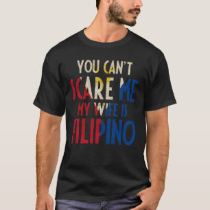 Camiseta Você não pode me assustar minha esposa é Filipi