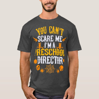 Camiseta Você não pode me assustar, sou um diretor da pré-e