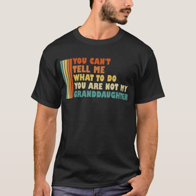 Camiseta Você não pode me dizer o que fazer à neta engraçad (Frente)