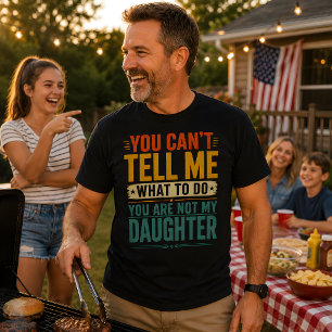 Camiseta Você Não Pode Me Dizer O Que Fazer Pai Filha Engra