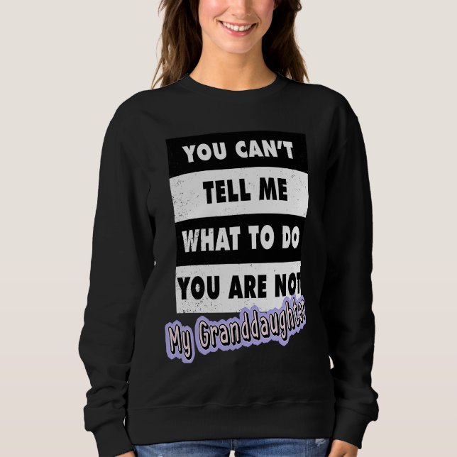 Camiseta Você Não Pode Me Dizer O Que Fazer Você Não É Meu  (Frente)