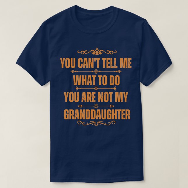 Camiseta Você Não Pode Me Dizer O Que Fazer Você Não É Meu  (Frente do Design)