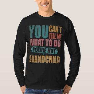 Camiseta Você não pode me dizer o que fazer Você não é meu