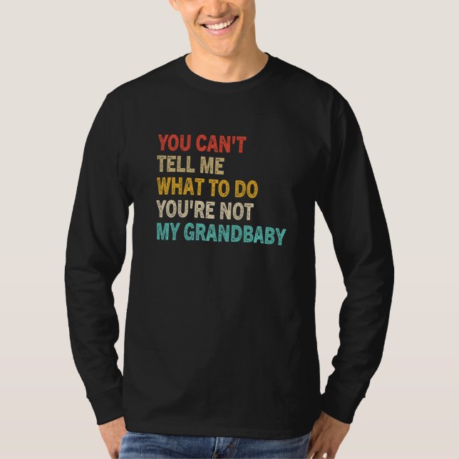 Camiseta Você Não Pode Me Dizer O Que Fazer Você Não É Meu  (Frente)