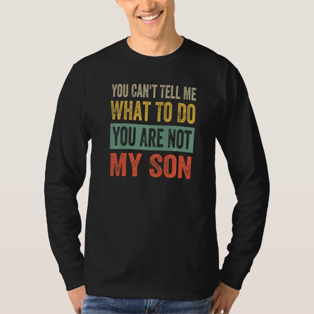 Camiseta Você Não Pode Me Dizer O Que Fazer Você Não É Meu  (Frente)