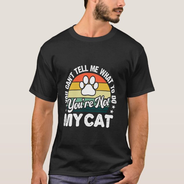 Camiseta Você Não Pode Me Dizer O Que Fazer Você Não É Meu  (Frente)