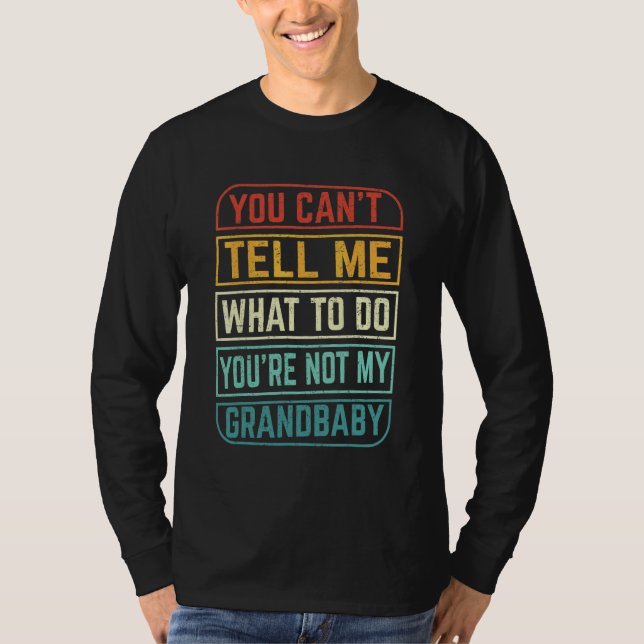 Camiseta Você Não Pode Me Dizer O Que Fazer Você Não É Meu  (Frente)