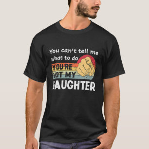 Camiseta Você não pode me dizer o que fazer você não é minh