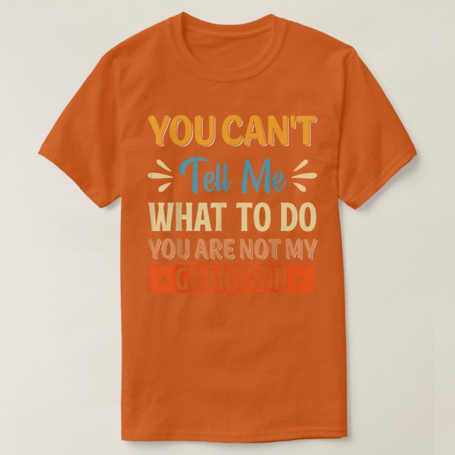 Camiseta Você não pode me dizer o que fazer você não é minh (Frente do Design)