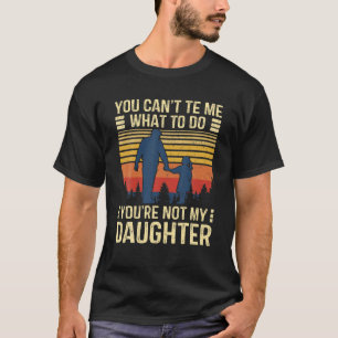 Camiseta Você não pode me dizer o que fazer você não é minh