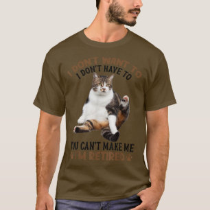 Camiseta Você não pode me fazer ficar cansado de gato