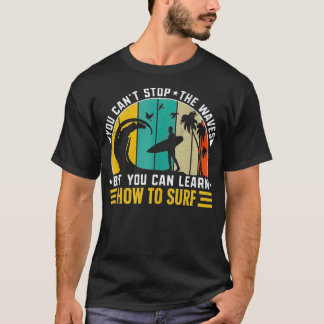 Camiseta Você Não Pode Parar As Ondas Mas Pode Aprender Com
