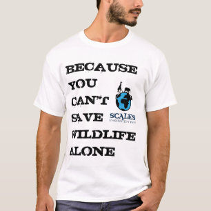 Camiseta Você não pode salvar a vida selvagem sozinho