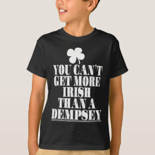 Camiseta Você Não Pode Ser Mais Irlandês Que o Dempsey St P