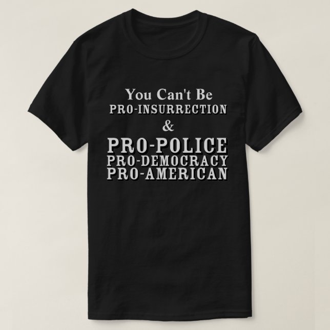 Camiseta Você não pode ser PRO-SEGURO e PRO-POLÍCIA........ (Frente do Design)