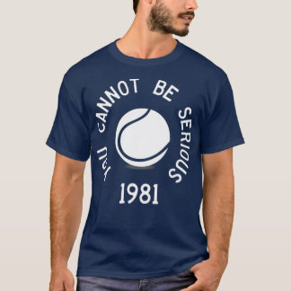 Camiseta Você Não Pode Ser Sério John McEnroe Encantado Tên
