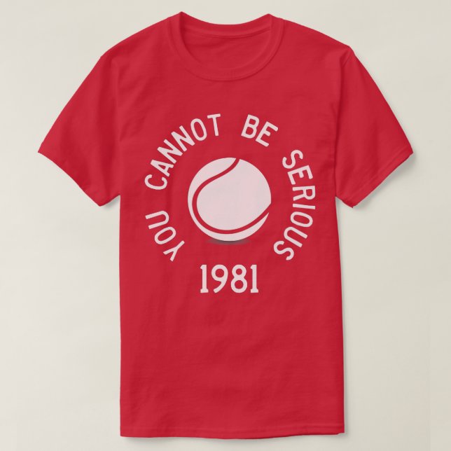 Camiseta Você Não Pode Ser Sério John McEnroe EnnisQuot (Frente do Design)