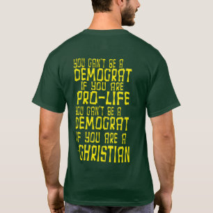 CAMISETA VOCÊ NÃO PODE SER UM DEMOCRATA SE VOCÊ É PRÓ-