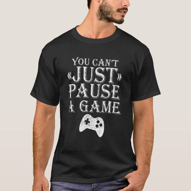 Camiseta Você não pode simplesmente pausar um jogador de PC (Frente)