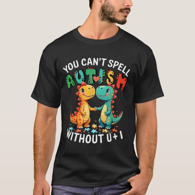 Camiseta Você não pode soletrar Autismo sem nós e eu, Autis (Frente)