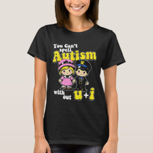 Camiseta Você não pode soletrar autismo sem U + I