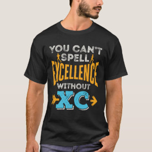 Camiseta Você não pode soletrar excelência sem a execução d