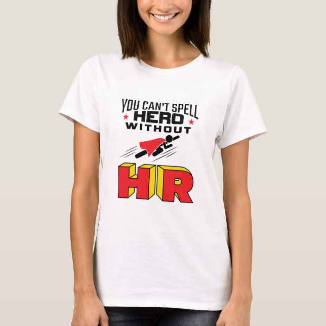 Camiseta Você não pode soletrar herói sem HR (Frente)
