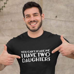 Camiseta Você não pode susto mim mim ter duas filhas