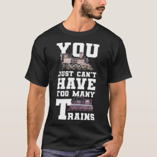 Camiseta Você Não Pode Ter Para Muitos Comboios Modelo De K