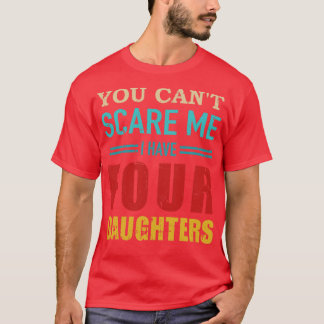 Camiseta Você não pode ter quatro filhas pai de presente de