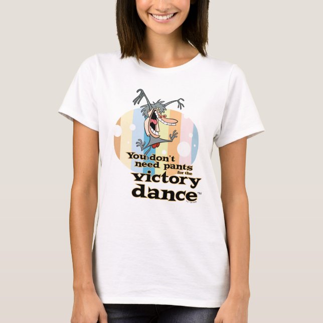 Camiseta Você não precisa de calças para a dança da vitória (Frente)