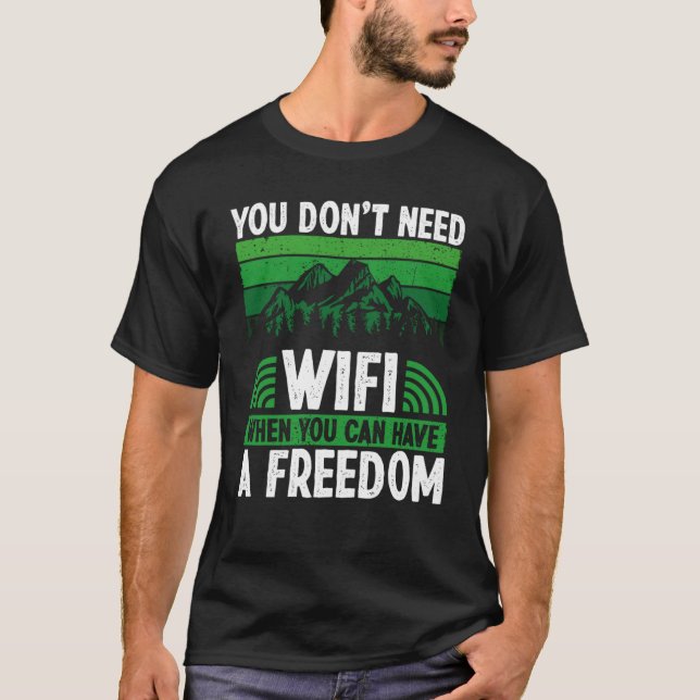 Camiseta Você não precisa do Wifi quando pode ter acampamen (Frente)
