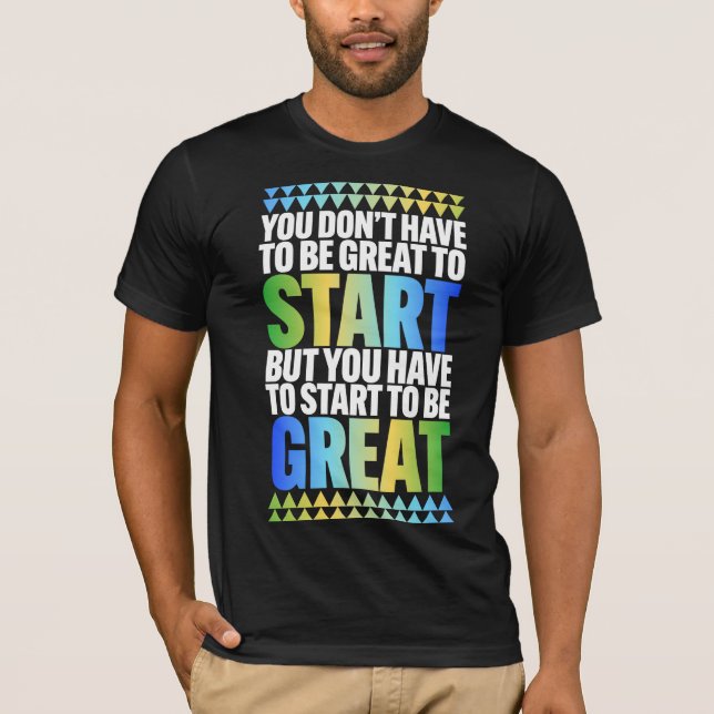 Camiseta Você não precisa ser excelente de começar (Frente)