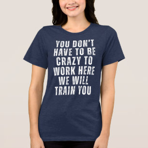 Camiseta Você não precisa ser louco - engraçado humor de es