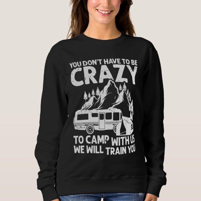 Camiseta Você Não Precisa Ser Louco Para Acampar Conosco Ca (Frente)