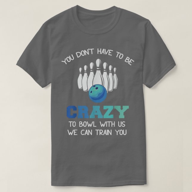 Camiseta Você não precisa ser louco para jogar conosco  (Frente do Design)