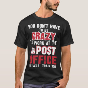 Camiseta Você não precisa ser louco para trabalhar no posto