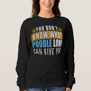 CAMISETA VOCÊ NÃO SABE O QUE POODLE AMOR PODE LHE DAR